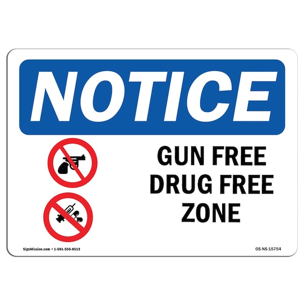 Safety Sign, OSHA Notice, 12" Height, 18" Width, NOTICE Gun Free Drug Free Zone Sign, Landscape